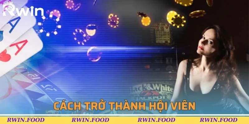 Cách trở thành hội viên và tham gia chơi tại nhà cái