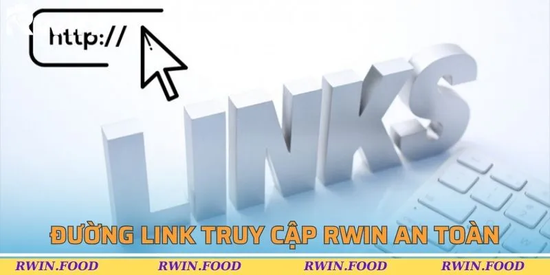 Thông tin đường link truy cập RWIN an toàn