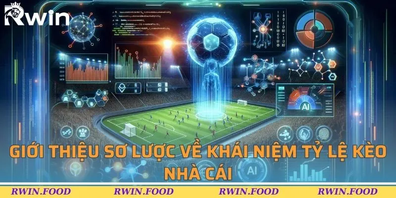Giới thiệu sơ lược về khái niệm tỷ lệ kèo nhà cái