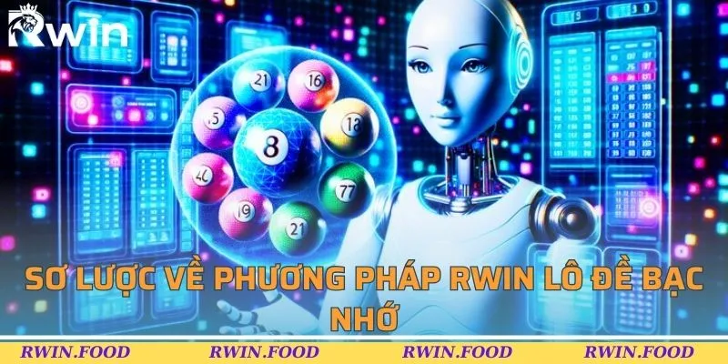 Sơ lược về phương pháp RWIN lô đề bạc nhớ